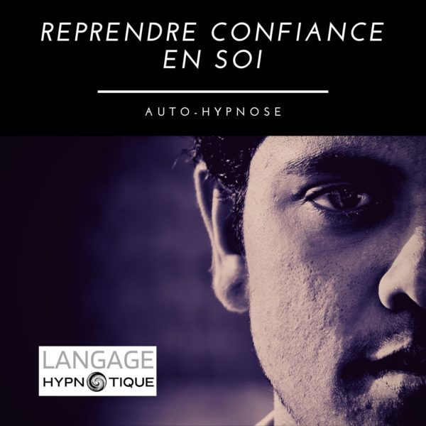 Reprendre confiance en soi | Auto-hypnose