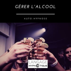 Gérer l'alcool | Auto-Hypnose