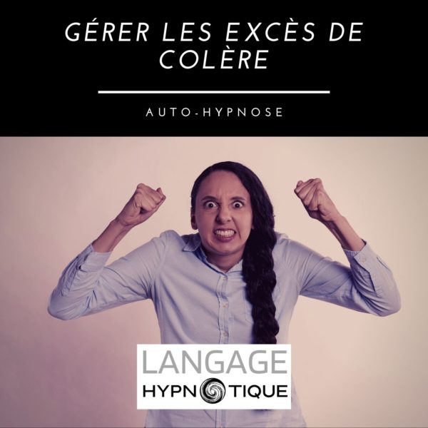 Gérer les excès de colère | Auto-Hypnose