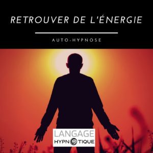 Retrouver de l'énergie | Auto-Hypnose