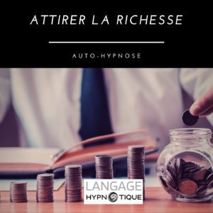 Attirer la richesse | Auto-Hypnose